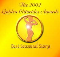 Golden Clitorides Awards 2002: Best Seasonal Story